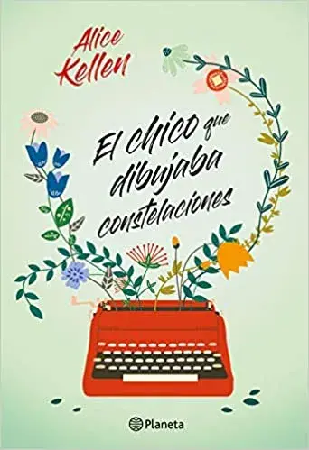 El chico que dibujaba constelaciones Alice Kellen