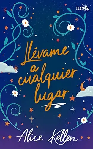Llévame a cualquier lugar Alice Kellen