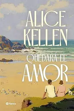Quedará el amor Alice Kellen