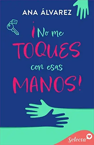 ¡No me toques con esas manos! Ana Álvarez