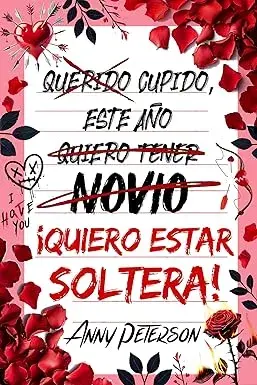 Cupido, este año... ¡quiero estar soltera! Anny Peterson