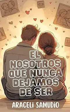 El nosotros que nunca dejamos de ser Araceli Samudio
