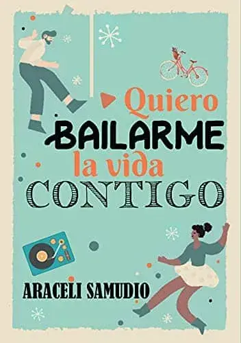 Quiero bailarme la vida contigo Araceli Samudio