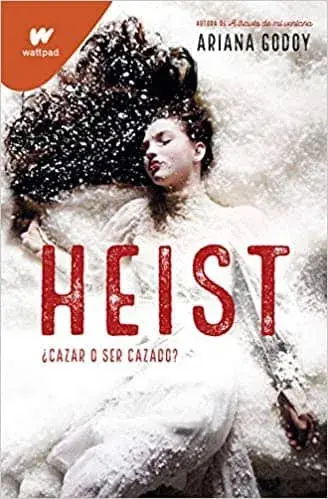 Heist: Cazar o ser cazado Ariana Godoy