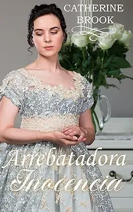 Arrebatadora inocencia Catherine Brook