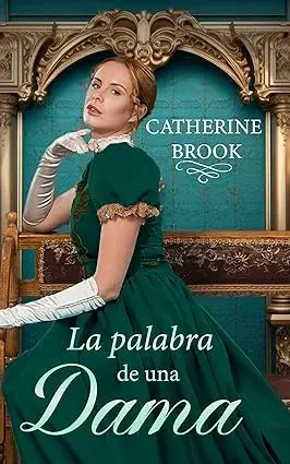 La palabra de una dama Catherine Brook