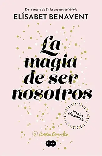 La magia de ser nosotros Elisabet Benavent