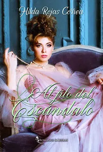 Al filo del escándalo Hilda Rojas Correa