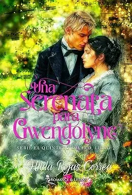 Una Serenata para Gwendolyne (El Quinteto Divino nº 2) Hilda Rojas Correa