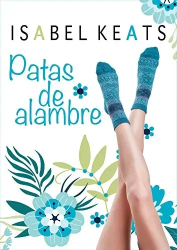 Patas de alambre Isabel Keats