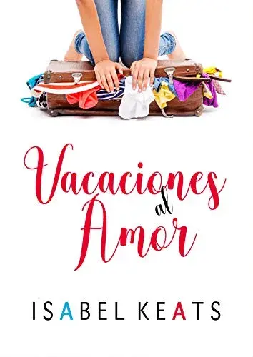 Vacaciones al amor Isabel Keats