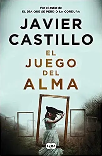 El juego del alma Javier Castillo