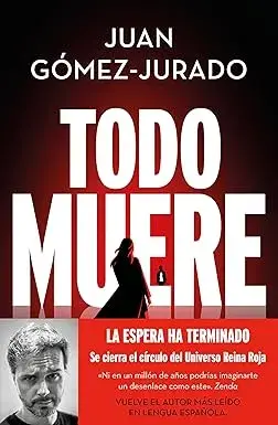 Todo muere (Todo arde 3) Juan Gómez-Jurado