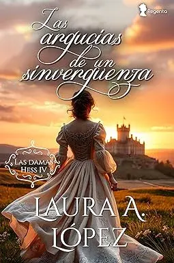 Las argucias de un sinvergüenza Laura A. López