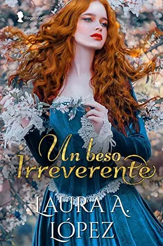 Un beso irreverente Laura A. López