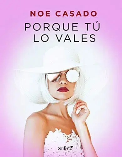 Porque tú lo vales Noe Casado