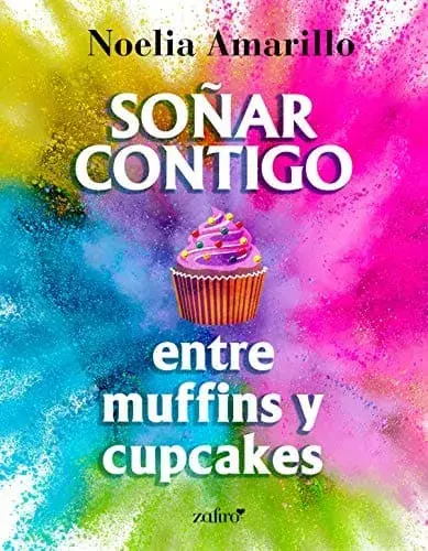 Soñar contigo entre muffins y cupcakes Noelia Amarillo
