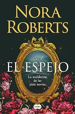 El espejo (La maldición de las siete novias 2) Nora Roberts