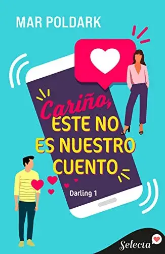 Cariño, este no es nuestro cuento (Darling 1) Mar Poldark Novedades literarias de Noviembre