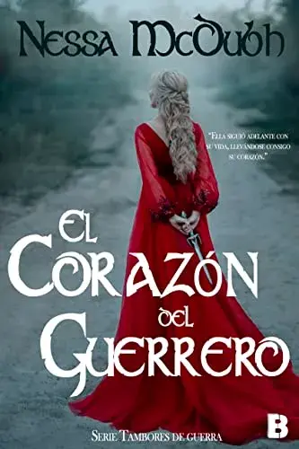 El corazón del guerrero (Tambores de Guerra nº 6) Nessa McDubh