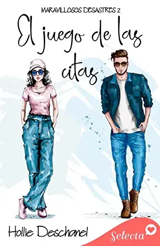 El juego de citas (Maravillosos desastres 2) Hollie Deschanel Novedades literarias de Noviembre