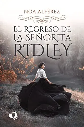 El regreso de la señorita Ridley Noa Alférez