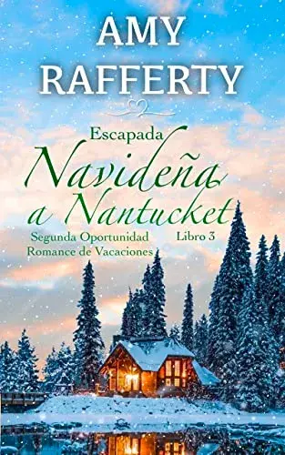 Escapada Navideña a Nantucket. Libro 3 Amy Rafferty