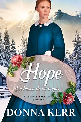 Hope: En busca de un hogar (Esposas de Montana nº 2) Donna Kerr Novedades literarias de Noviembre