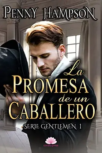 La promesa de un caballero (Gentlemen nº 1) Penny Hampson Novedades literarias de Diciembre