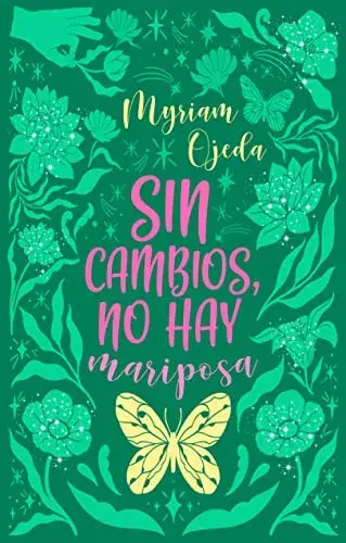 Sin cambios, no hay mariposa Myriam Ojeda Novedades literarias de Agosto