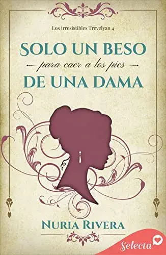 Solo un beso para caer a los pies de una dama (Los irresistibles Trevelyan 4) Nuria Rivera Novedades literarias de Noviembre