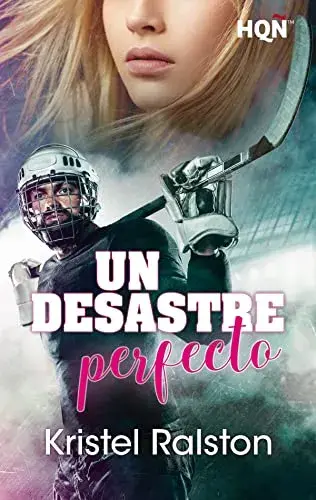 Un desastre perfecto Kristel Ralston