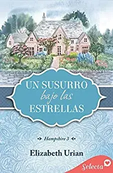 Un susurro bajo las estrellas (Trilogía Hampshire 3) Elizabeth Urian