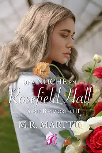 Una noche en Rosefield Hall (Serie Benworth nº 3) M.R. Martin