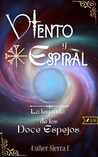 Viento y Espiral: La leyenda de los Doce Espejos 1 Esther Sierra F.