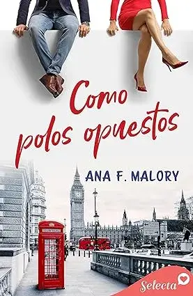 Como polos opuestos (Serie Hermanos Inclán 3) Ana F. Malory