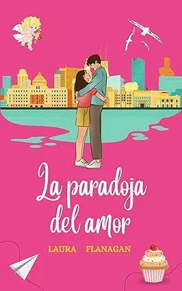 La paradoja del amor (Los Donnelly #2) Laura Flanagan