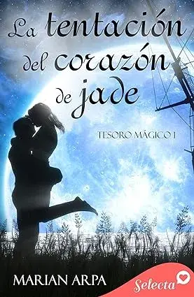 La tentación del corazón de jade (Tesoro mágico 1) Marian Arpa