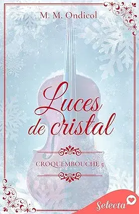 Luces de cristal (Serie Croquembouche 5) M.M. Ondicol