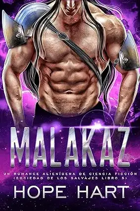 Malakaz: (Sociedad de los Salvajes nº 5) Hope Hart