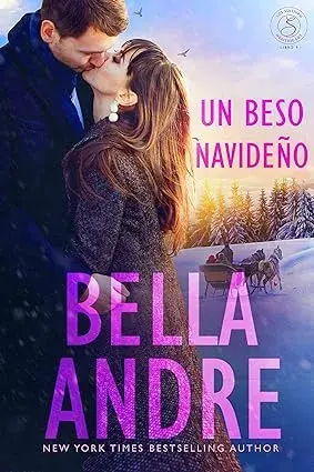 Un beso navideño: Los Sullivan, Libro 9 Bella Andre