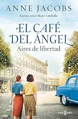 El Café del Ángel. Aires de libertad (Café del Ángel 4) Anne Jacobs