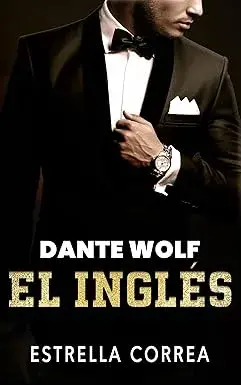 DANTE WOLF, EL INGLÉS ESTRELLA CORREA