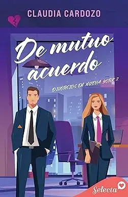 De mutuo acuerdo (Divorcios en Nueva York 2) Claudia Cardozo