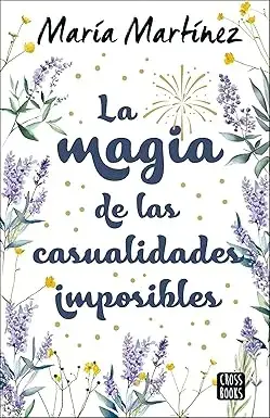 La magia de las casualidades imposibles María Martínez