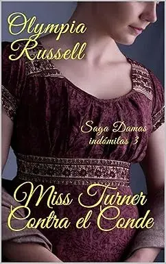 Miss Turner contra el Conde (Damas Indómitas nº 3) Olympia Russell