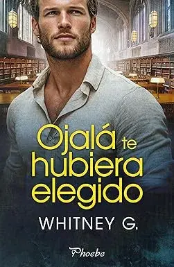 Ojalá te hubiera elegido Whitney G.