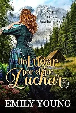 Un lugar por el que luchar (Nuevas Oportunidades nº 3) Emily Young