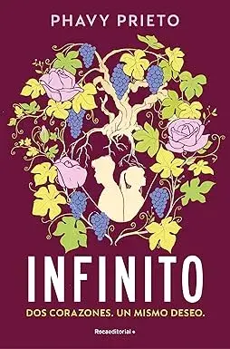 Infinito: Dos corazones. Un mismo deseo. Phavy Prieto