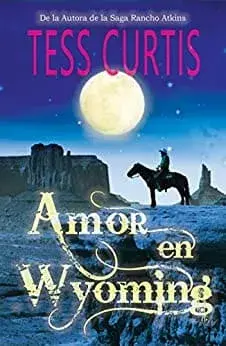 Amor en Wyoming Tess Curtis